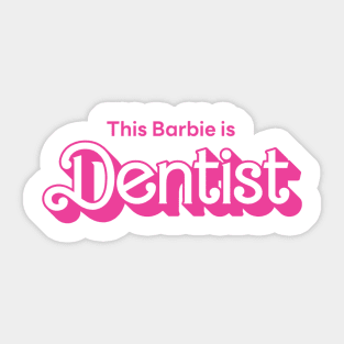 This Barbie is Dentist Sticker